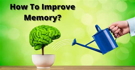 Improve Your Memory