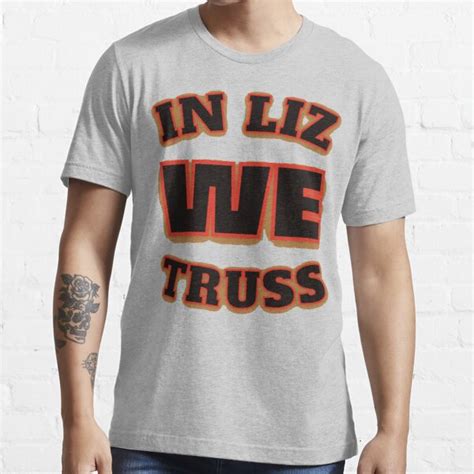 in liz we truss t shirt