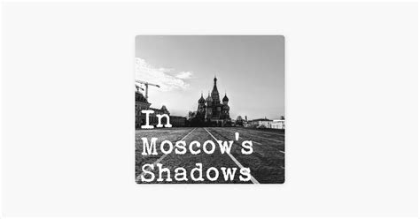 in moscow's shadows podcast