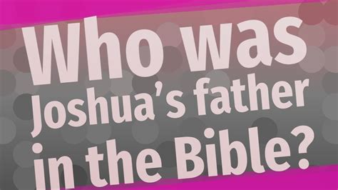 in the bible who was joshua's father