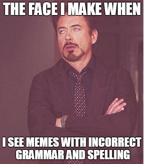 This meme has incorrect spelling. The correcct spelling is you're