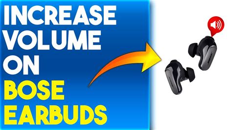 increase volume bose earbuds