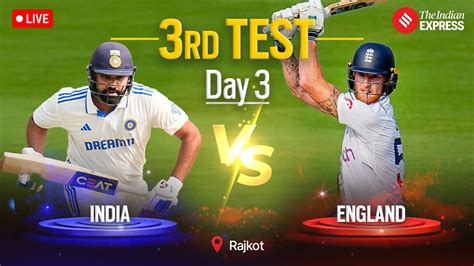 ind vs eng cricket 3rd test live scoreboard
