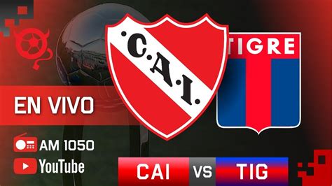 independiente tigre en vivo