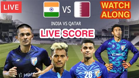 india vs qatar football match live st