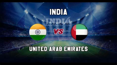 india vs uae cricket match