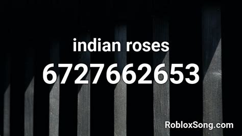 indian roses Roblox ID - Roblox music codes