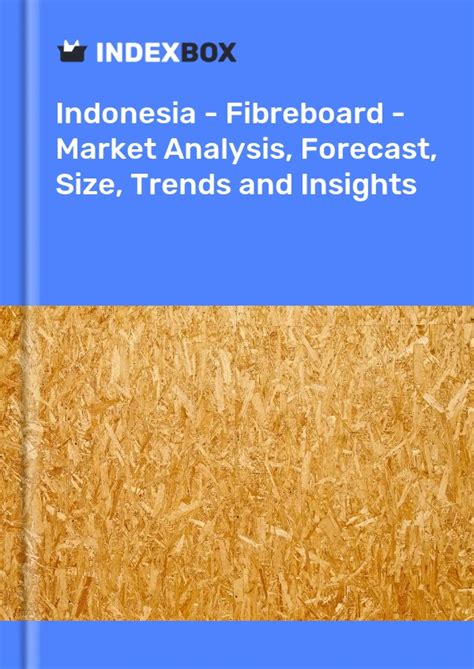 indonesia fibreboard industry annual report