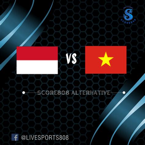 indonesia vs vietnam score808