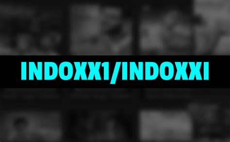 Indoxxi Best: Situs Nonton Film Online Terbaik