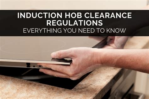 Induction Hob Clearance Regulations
