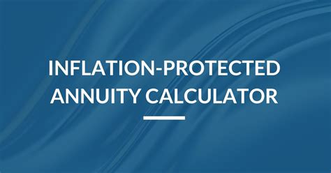 inflation protected annuity calculator