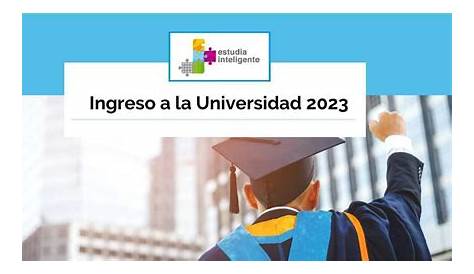 Ingreso a la Universidad 2023 - Estudia Inteligente