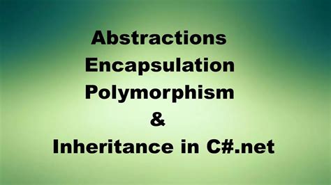 inheritance polymorphism encapsulation abstraction in c#