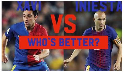 Iniesta And Xavi Who Is Better Why Do Madrid Fans Respect But Insult Even