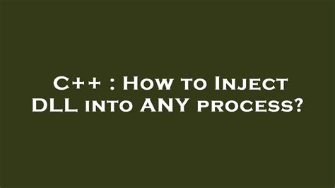 Inject Dll Into Process C++