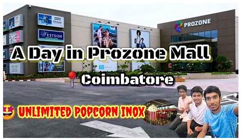 Inox Prozone Mall Coimbatore Shopping INOX CinemaFun And