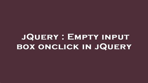 Input Box Empty Jquery
