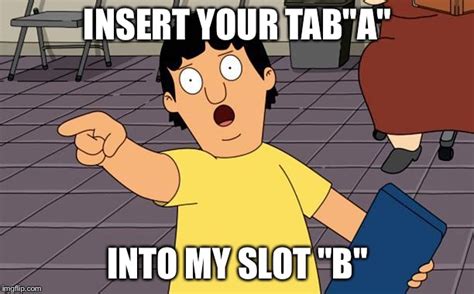 Insert Tab A Into Slot B Meme