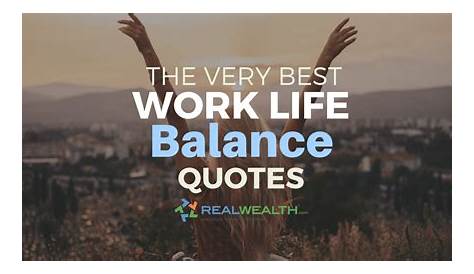 Inspirational Quotes About Work Life Balance 52 Best To Inspire You