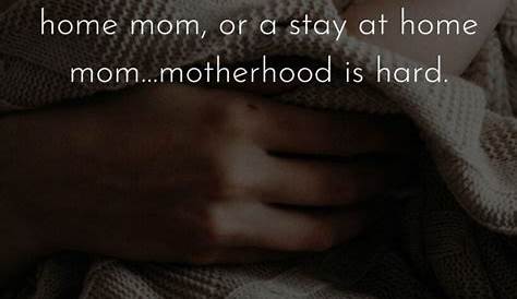 Inspirational Quotes For Hard Working Moms 60+ Mom That Every Mama Can