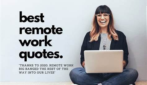 Inspirational Quotes For Remote Workers 31 Best Work To Inspire Your Best