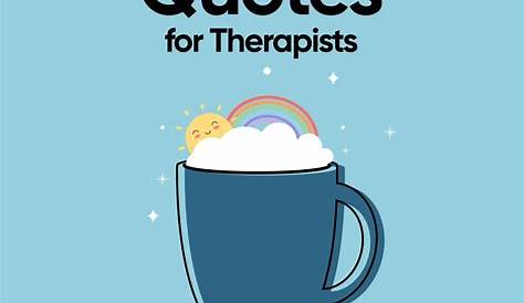 Inspirational Quotes For Therapy Office Therapists And Uplifting Therapists
