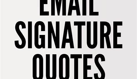 Inspirational Quotes For Work Email Signatures Signature Aquotesb