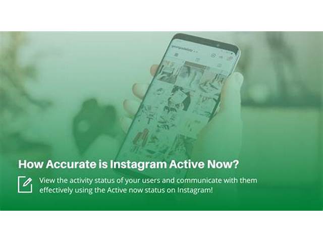 instagram active now accuracy