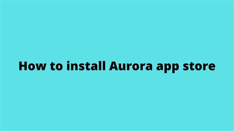 install aurora app store