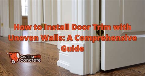 Install Door Casing Uneven Drywall