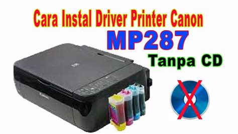 cara instal printer Canon MP287 tanpa kaset