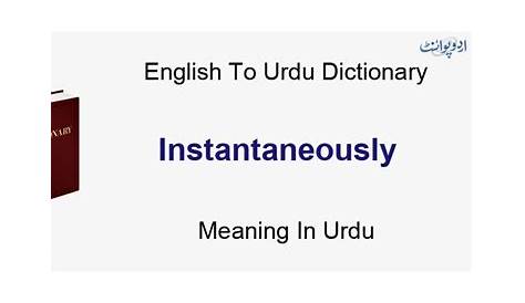 Instantaneously Meaning In Urdu M/s 919452M.b.b.s