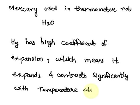 instead of water explain the reason why do mercury is used in thermometer