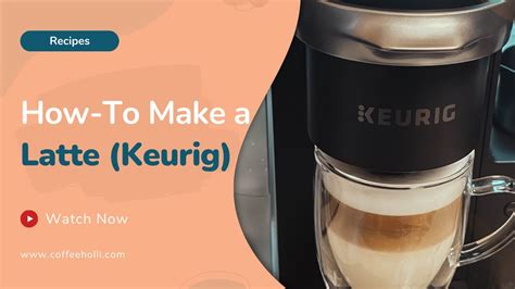 Instructions For Keurig Latte