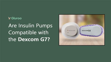 insulin pumps compatible with dexcom g7