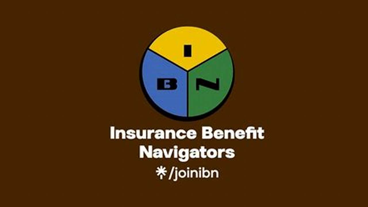 Navigate Health Insurance with Expert Guidance: Insurance Benefit Navigators