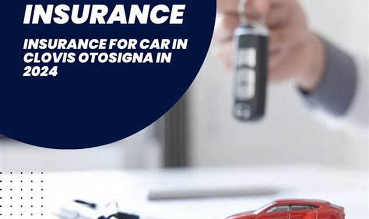 Car Insurance in Clovis Otosigna
