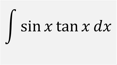 integral of sinx tanx