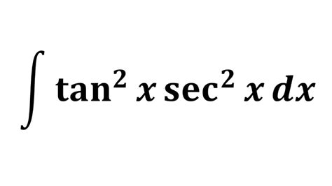 integral of tan 2 x sec x