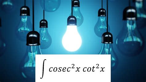 Integration Of Cot^2X Cosec^2X