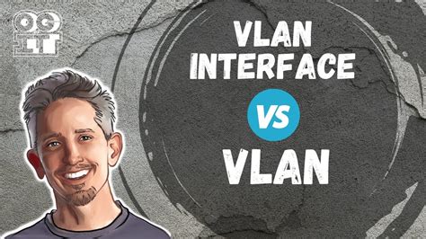 Interface Vs Vlan