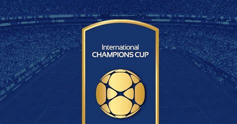 international champions cup 2017