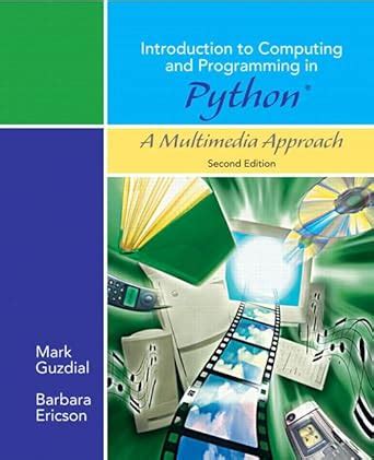 introduction to computing and programming in python a multimedia approach