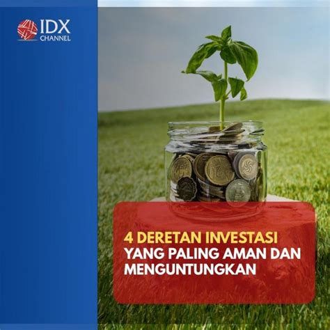 Investasi Yang Paling Menguntungkan Dan Aman