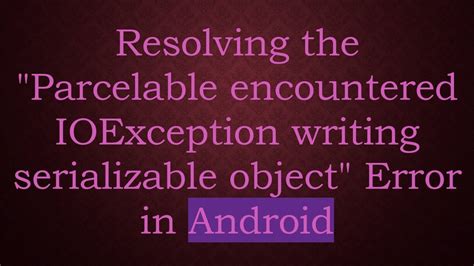 Ioexception Writing Serializable Object