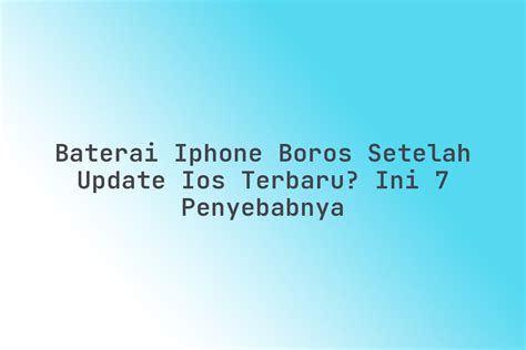 Kenapa Baterai Iphone Boros Dan Cepat Rusak? Ini Dia 7 Alasannya!