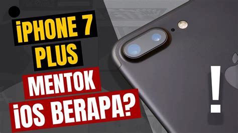 iphone 7 plus terakhir ios berapa