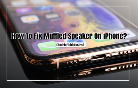 Iphone Front Speaker Muffled
