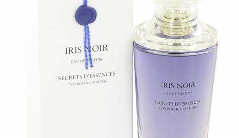 Iris Noir Parfum By Yves Rocher The Reassuring Smell Of The